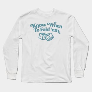 Know When to Fold 'Em / Original Retro Faded Design #2 Long Sleeve T-Shirt